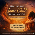 Selina live in Casablanca! Healing The Inner Child - Break The Cycle