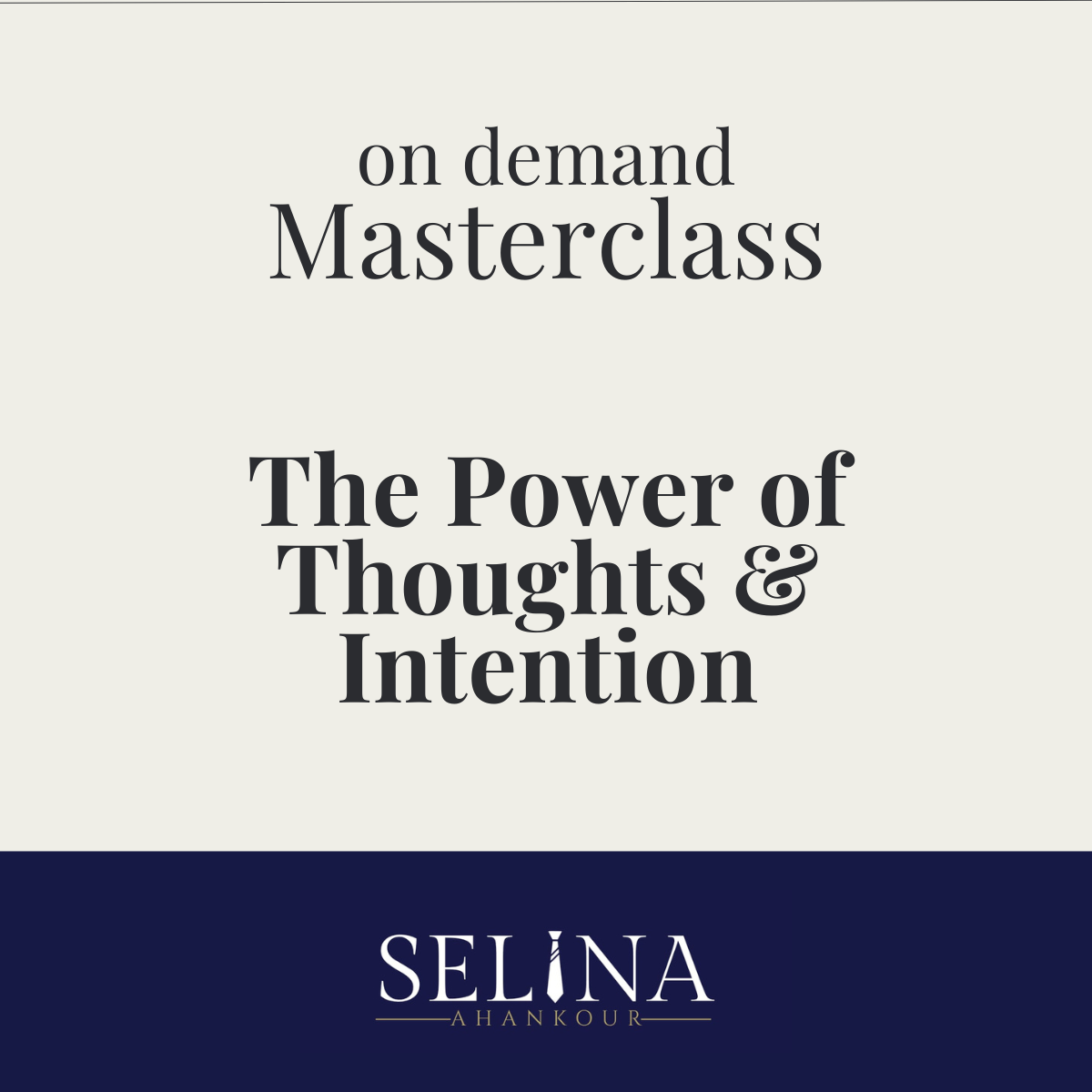 On Demand Masterclass: The Power of Thoughts & Intention